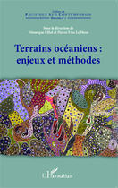 Couverture du livre « Terrains océaniens : enjeux et méthodes » de Veronique Fillol et Pierre-Yves Le Meur aux éditions Editions L'harmattan