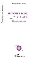 Couverture du livre « Ailleurs 1 -2- 3 bilingue francais arabe » de Youssef Rachi Haddad aux éditions L'harmattan