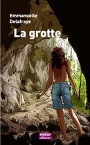 Couverture du livre « La grotte » de Delafraye Emmanuelle aux éditions Oskar