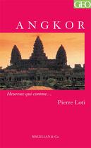 Couverture du livre « Angkor (3e édition) » de Pierre Loti aux éditions Magellan & Cie