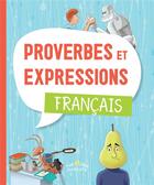 Couverture du livre « Proverbes et expressions : français » de  aux éditions Ctp Rue Des Enfants