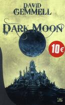 Couverture du livre « Dark moon » de David Gemmell aux éditions Bragelonne