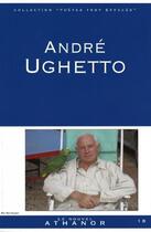 Couverture du livre « Andre Ughetto » de Andre Ughetto aux éditions Nouvel Athanor