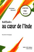 Couverture du livre « Bal(l)ades au coeur de l'Inde : Document témoignage - Comprendre l'Inde de A à Z » de Quénard Christiane aux éditions Atelier Fol'fer