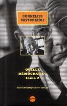 Couverture du livre « Écrits politiques 1945-1997 Tome 4 ; quelle démocratie ? Tome 2 » de Cornelius Castoriadis aux éditions Editions Du Sandre