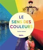 Couverture du livre « Le sens des couleurs » de Sandrine Andrews aux éditions Palette