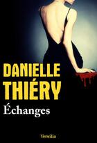 Couverture du livre « Échanges » de Danielle Thiery aux éditions Versilio