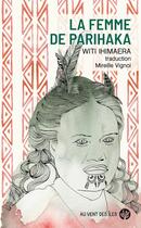 Couverture du livre « La femme de parihaka » de Witi Ihimaera aux éditions Au Vent Des Iles