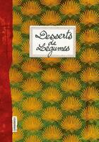 Couverture du livre « Desserts de légumes » de Nuria Pastor Martinez aux éditions Les Cuisinieres