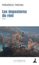 Couverture du livre « Les impostures du réel » de Frederick Tristan aux éditions Le Passeur