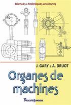 Couverture du livre « Organes de machines » de J Gary et A Druot aux éditions Decoopman