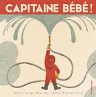 Couverture du livre « Capitaine Bébé ! » de Alain Serge Dzotap et Postma Uzel Brice aux éditions Sarbacane