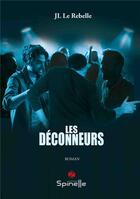 Couverture du livre « Les déconneurs » de Jl Le Rebelle aux éditions Spinelle