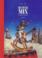 Couverture du livre « Buster Mix ; le cow-boy enchanteur » de Carlos Nine aux éditions Les Reveurs