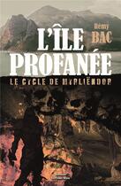 Couverture du livre « Le cycle de Myrliëndor : l'île profanée » de Remy Bac aux éditions Editions Maia