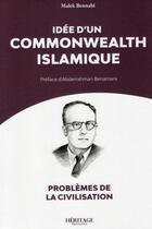 Couverture du livre « Idée d'un commonwealth islamique » de Malek Bennabi aux éditions Heritage