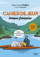 Couverture du livre « Cahier de jeux spécial langue française » de Jean-Loup Chiflet et Camberlin Anne aux éditions First