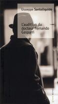 Couverture du livre « L'audition du docteur Fernando Gasparri » de Giuseppe Santoliquido aux éditions Renaissance Du Livre