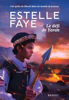 Couverture du livre « Le défi de Yaran » de Estelle Faye aux éditions Rageot