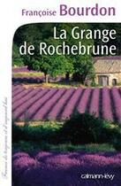 Couverture du livre « La grange de Rochebrune » de Francoise Bourdon aux éditions Calmann-levy