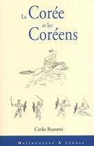 Couverture du livre « La Coree Et Les Coreens » de Rossetti aux éditions Maisonneuve Larose