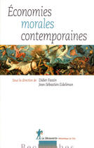 Couverture du livre « Économies morales contemporaines » de Didier Fassin aux éditions La Decouverte