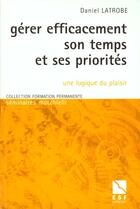 Couverture du livre « Comment gerer les priorites » de Daniel Latrobe aux éditions Esf