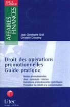 Couverture du livre « Droit des operations promotionnelles ; guide pratique » de Jean-Christophe Grall et Christelle Chassery aux éditions Lexisnexis