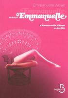 Couverture du livre « Emmanuelle au-delà d'Emmanuelle t.3 et t.4 » de Emmanuelle Arsan aux éditions Belfond
