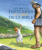 Couverture du livre « Les belles histoires des enfants de la bible » de Benedicte Delelis et Sibylle Ristroph-Nolent aux éditions Mame