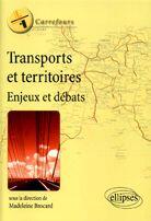 Couverture du livre « Transports et territoires ; enjeux et débats » de Madeleine Brocard aux éditions Ellipses