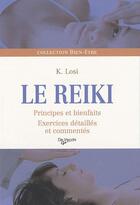 Couverture du livre « Le reiki ; principes et bienfaits, exercices détaillés et commentés » de Losi K. aux éditions De Vecchi