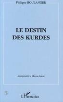 Couverture du livre « Le destin des Kurdes » de Boulanger/Philippe aux éditions L'harmattan