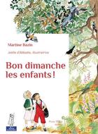 Couverture du livre « Bon dimanche les enfants ! » de Martine Bazin et Joelle D' Abbadie aux éditions Tequi