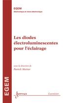 Couverture du livre « Les diodes électroluminescentes pour l' éclairage » de Patrick Mottier aux éditions Hermes Science Publications