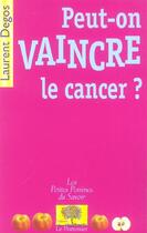 Couverture du livre « Peut-on vaincre le cancer ? » de Laurent Degos aux éditions Le Pommier
