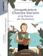 Couverture du livre « L'incroyable destin de Charles Darwin et la théorie de l'évolution » de Simon Bailly aux éditions Bayard Jeunesse