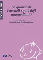 Couverture du livre « La qualité de l'accueil: quel défi aujourd'hui? » de Marie-Paule Tollon-Behar aux éditions Eres