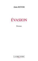 Couverture du livre « Évasion » de Alain Royer aux éditions La Bruyere