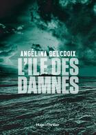 Couverture du livre « L'île des damnés » de Delcroix Angelina aux éditions Hugo Roman