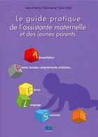 Couverture du livre « Le guide pratique de l'assistante maternelle et des jeunes parents » de Charvet/Niel aux éditions Lamarre