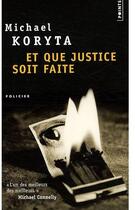 Couverture du livre « Et que justice soit faite » de Michael Koryta aux éditions Points