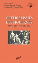 Couverture du livre « Matérialismes des modernes ; nature et moeurs » de Josiane Boulad-Ayoub aux éditions Les Presses De L'universite Laval (pul)