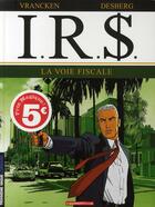 Couverture du livre « I.R.S. T.1 ; la voie fiscale » de Bernard Vrancken et Stephen Desberg aux éditions Dargaud