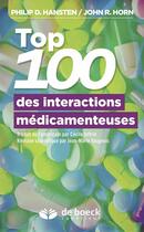 Couverture du livre « Top 100 des interactions médicamenteuses » de Philip D. Hansten et John R. Horn aux éditions De Boeck Superieur