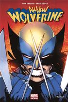 Couverture du livre « All new Wolverine Tome 1 » de David Lopez et Tom Taylor aux éditions Panini