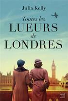 Couverture du livre « Toutes les lueurs de Londres » de Julia Kelly aux éditions Hauteville