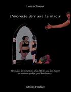 Couverture du livre « L'anorexie derrière le miroir » de Laeticia Monnet aux éditions Praelego