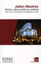 Couverture du livre « Rome, ville ouverte au cinéma ; entre mithologie et société » de Julien Neutres aux éditions Editions De L'aube