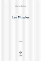 Couverture du livre « Les muscles » de Patrice Robin aux éditions P.o.l